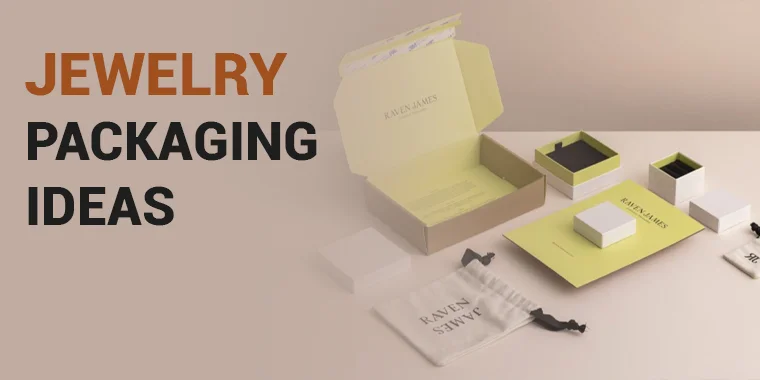 Stunning Jewelry Packaging Ideas to Dazzle Your Customers